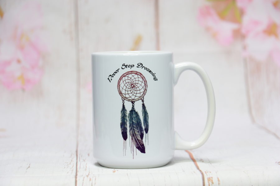 Never Stop Dreaming Mug